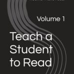 Teach A Student To Read Volume 1