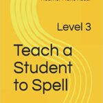 Teach A Student To Spell Level 3